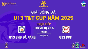 🛑 TRỰC TIẾP: U13 SHB ĐÀ NẴNG - U13 PVF  / VÒNG PHÂN HẠNG GIẢI BÓNG ĐÁ U13 T&T CUP 2025