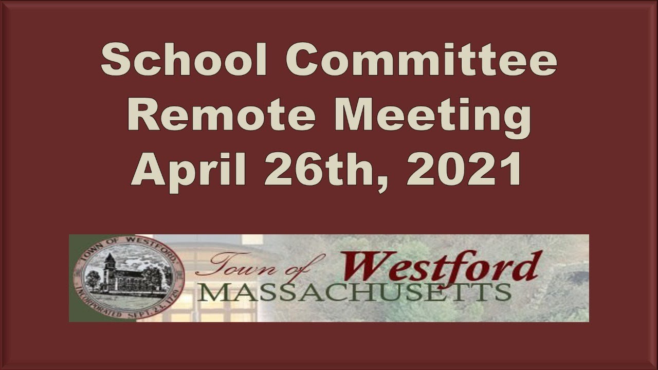 Westford, MA School Committee April 26th, 2021 YouTube