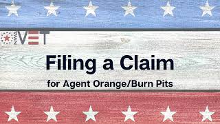 Agent Orange and Burn Pits - Filing a Claim