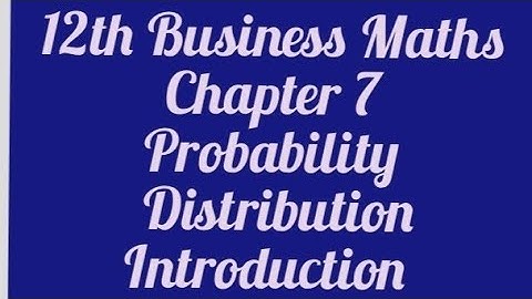 12th Business Maths Chapter 7 Probability Distribution Introduction @MaasarakarpomCAMaths