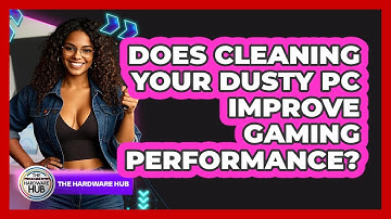 Does Cleaning Your Dusty PC Improve Gaming Performance? - The Hardware Hub