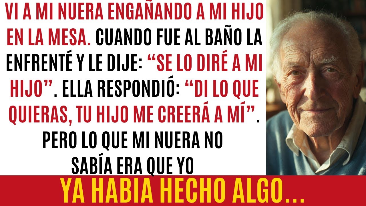 Vi A Mi Nuera Engañando A Mi Hijo. Dijo “Tu Hijo Me Creerá”. Pero Había Algo Que No Sabía…