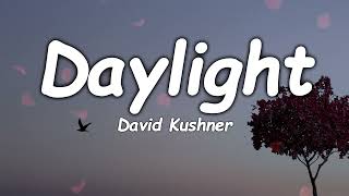 David Kushner – Daylight (Lyrics) | Loving You Feels Like a War
