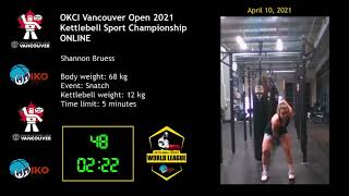 Shannon Bruess @ OKCI Vancouver Kettlebell Sport Competition 2021 ONLINE | Snatch 12 kg 5 min