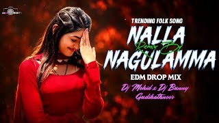 NALLA NAGULAMMA FOLK SONG EDM DROP MIX DJ MOHID X DJ BUNNY GUDIHATHNOOR