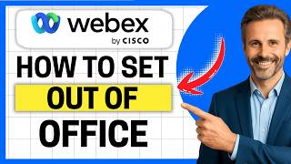 How to Set Out of Office in Webex [Easy Guide]