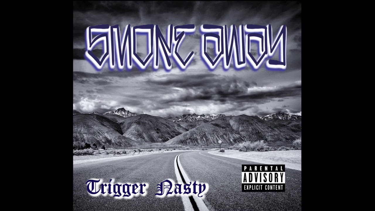 Trigger Nasty Rapper Trigger Nasty - Smoke Away (New Unreleased 2019) - YouTube