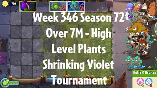 (Over 7M - Shrinking Violet Tournament) PvZ2 Arena Week 346 S72, High Level Plants - Jade League