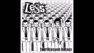 Less - Altımıza Sıçardık