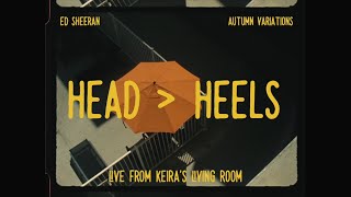 Video-Miniaturansicht von „Ed Sheeran - Head ▷Heels (Live From Keira's Living Room)“