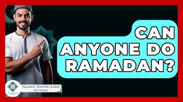 Can Anyone Do Ramadan? - Islamic Knowledge Network