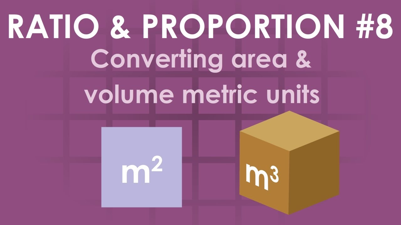 Converting area & volume metric units Ratio & proportion 8 YouTube