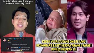 Yusrilyudane Ombre Lagu Brunomars U0026 Lestikejora Abang L Papabi Bunles Katakan Ini Salfok Adik Ljoyee