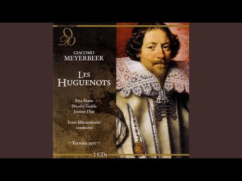 Meyerbeer: Les Huguenots: O ciel! Ou suis-je?... Beaute divine, enchanteresse (Act Two)