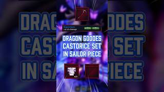 BEST SWORD AFTER BUFF! How to Get Dragon Goddess (Castorice Set) | SAILOR PIECE