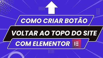 Botão de voltar ao topo do site com elementor