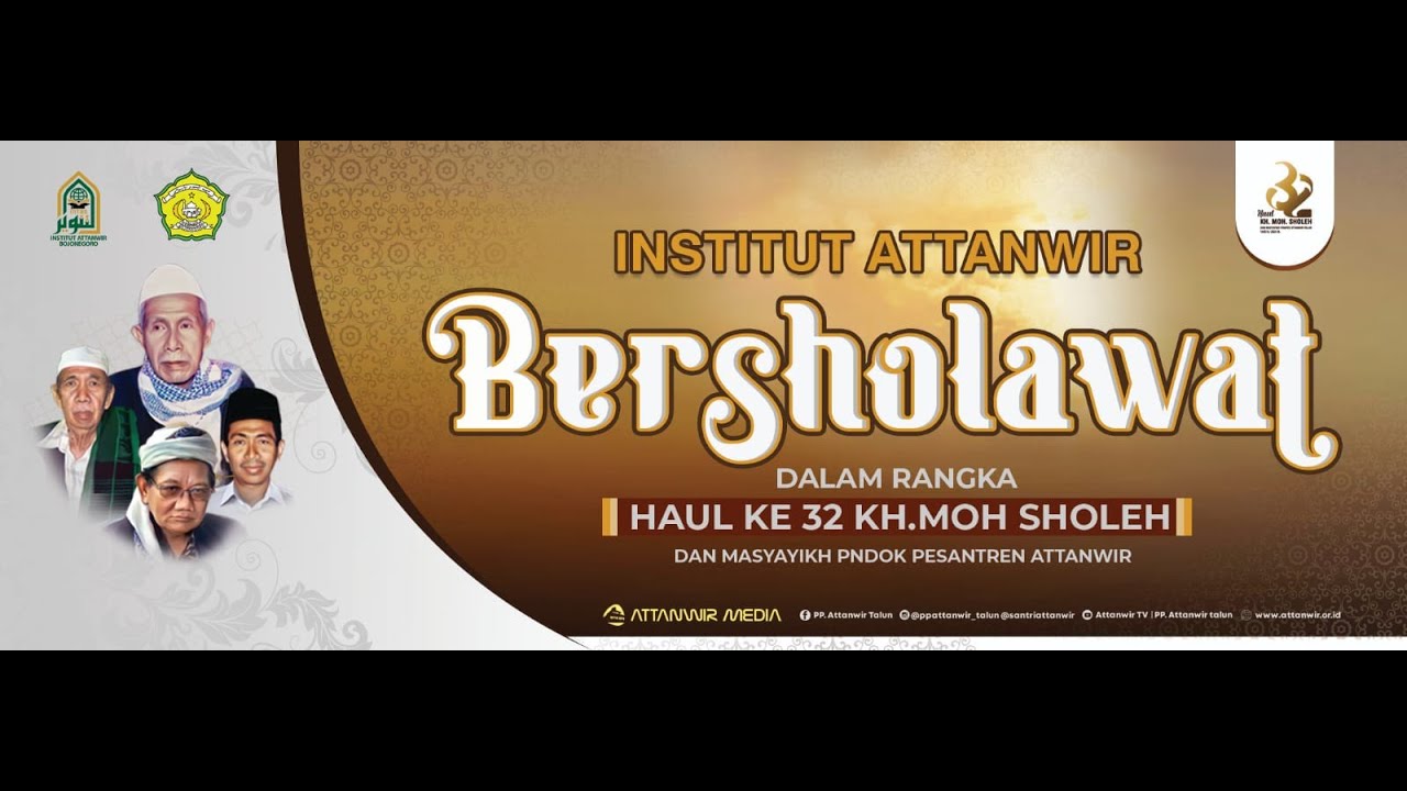 LIVE - INSTITUT ATTANWIR BERSHOLAWAT DALAM RANGKA HAUL KE-32 KH. MOH SHOLEH DAN MASYAYIKH ATTANWIR