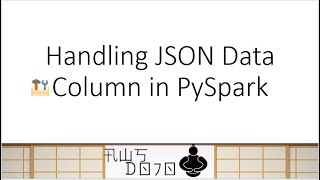 AWS Tutorials - Handling JSON Data Column in PySpark Content