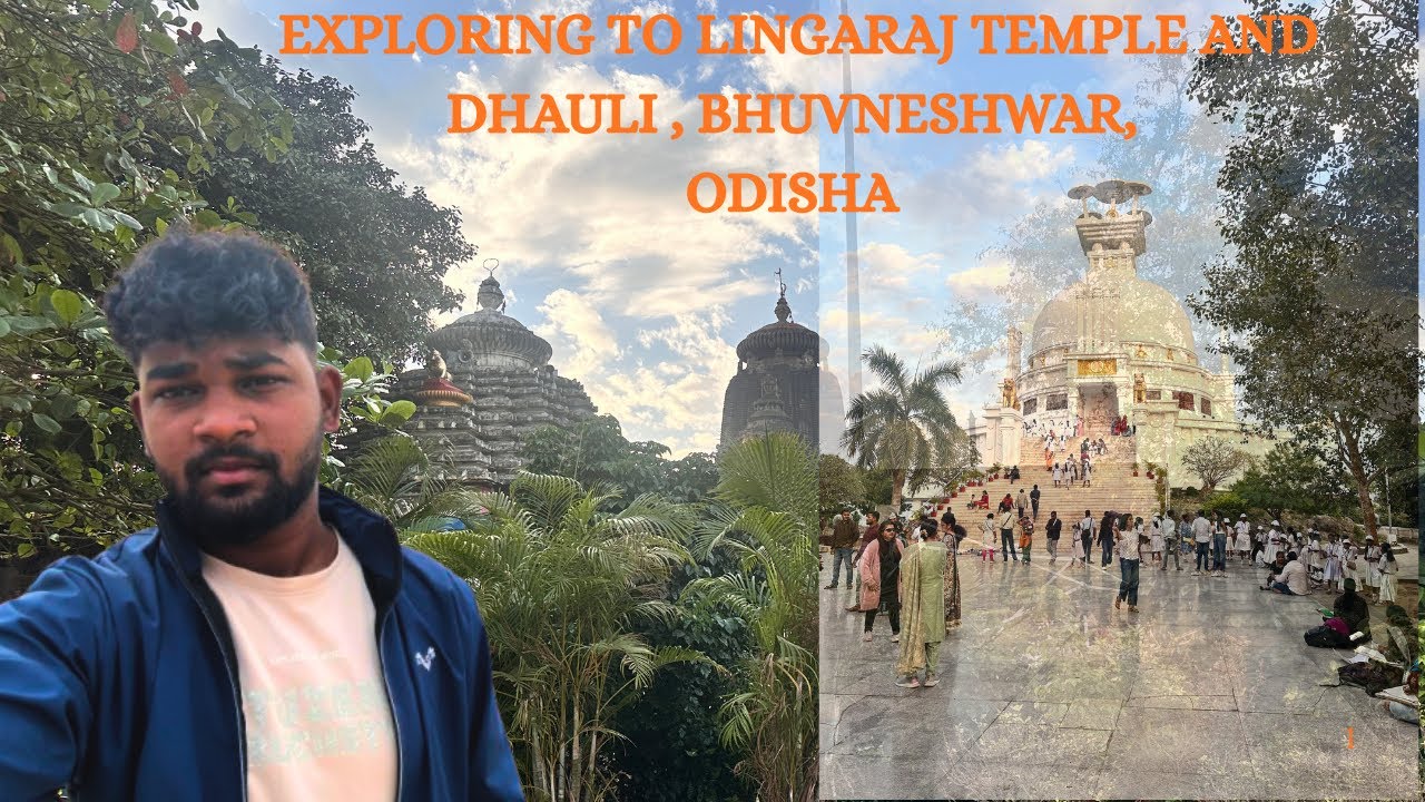 Visiting Lingaraj Temple and Dhauli of Bhuvneshwar,Odisha with Lots of historical incident to known 