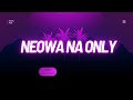 "Neowa Na Only" (너와 나 Only)