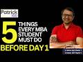 5 things every MBA student must do before Day 1 of College | Tips by Patrick Dsouza | MBA Life