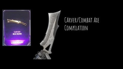 Black Ops 3 | Carver/Combat Axe Compilation