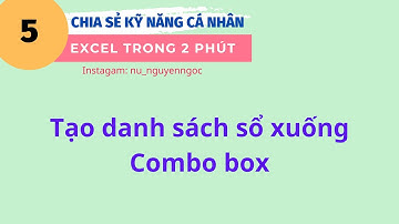 Excel | Tạo danh sách sổ xuống | Combo box | Excel trong 2 phút (Tập 5)