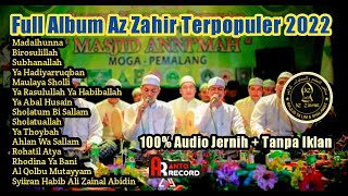 Full Album Az Zahir Terbaru 2022 - Madaihuna birosulillah  #majelisazzahir #sholawatterbaru