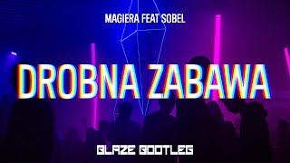 Magiera feat. Sobel - Drobna Zabawa (BLAZE BOOTLEG) VIXA 2022