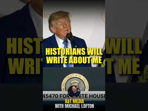 Trump Overestimates His Position in History