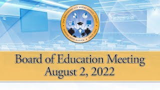 Board of Education Meeting --- August 2, 2022