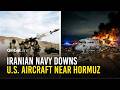Trump Faces Hormuz Crisis After Iranian Navy Downs Multiple U.S. Aircraft