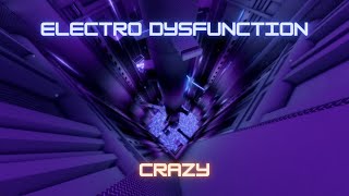 Electro Dysfunction - Crazy // FE2CM