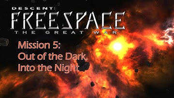 Freespace 1: The Great War, Mission 5: Out of the Dark, Into the Night [ENG] [1080p60]