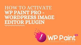 How to activate WP Paint Pro - WordPress Image Editor Plugin screenshot 1