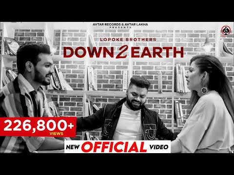 Down 2 Earth - Lopoke Brothers | New Punjabi Hit Song | Avtar Records