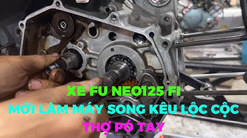 Xe Fu Neo FI mới làm máy song kêu lộc cộc/thợ không tìm ra nguyên nhân P1