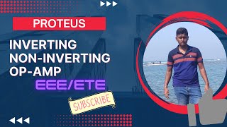 Inverting and Non-inverting op-amp  with Proteus   |  proteus  | EEE/ETE