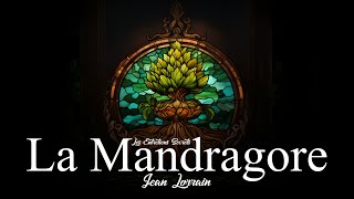 La Mandragore, Jean Lorrain (Conte Symboliste)