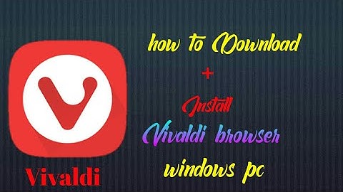 How to install vivaldi web browser on pc/laptop | vivaldi browser in windows 10 | all tech support
