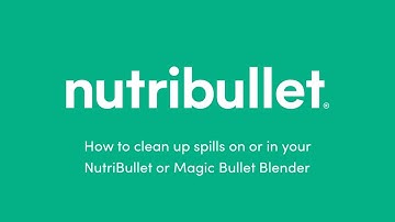 How to clean up spills on or in your NutriBullet or Magic Bullet Blender