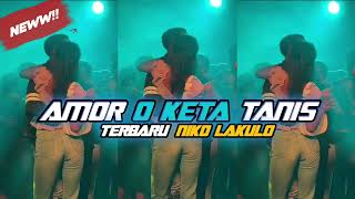 Dansa Terbaru  Amor O Keta Tanis  Niko Lakulo