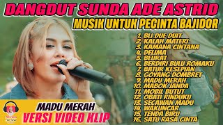 Music Untuk Pecinta Bajidor | Dangdut Sunda Ade Astrid