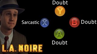 L.A. Noire but I select only the Doubt option! Some XDefiant and Tsushima too