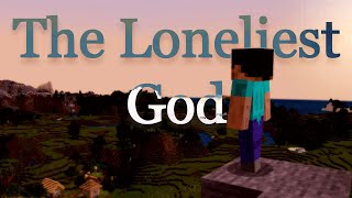 Why Steve is the Loneliest God (A Minecraft Video Essay)