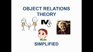 Object Relations Theory Simplified - Simplest Explanation Ever
