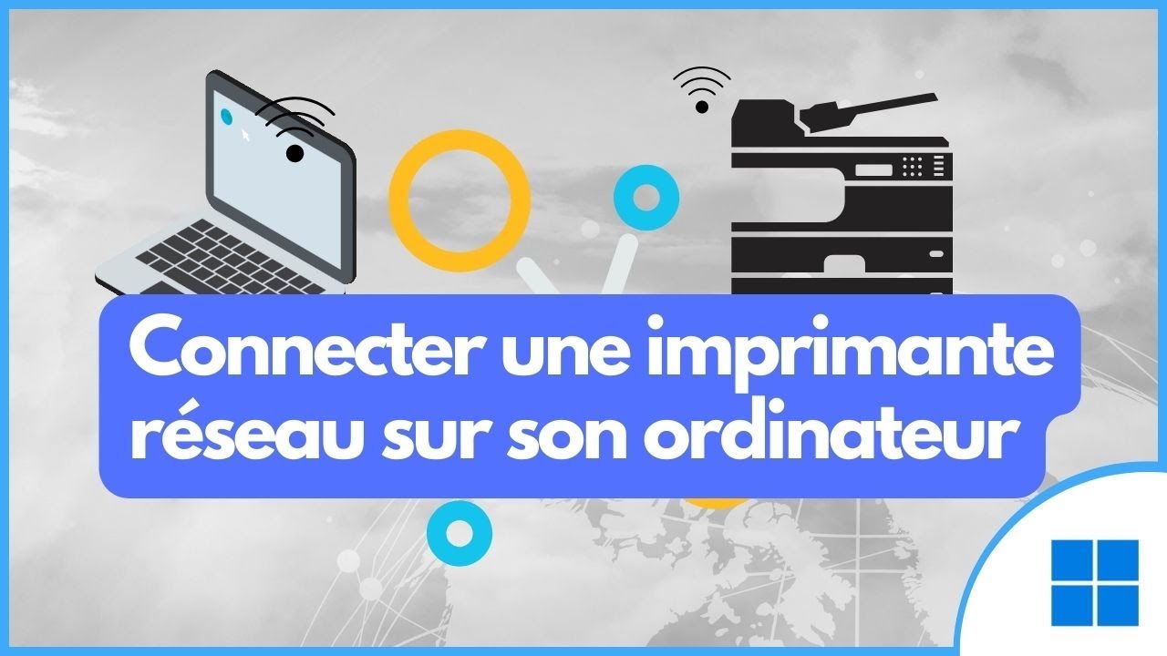 Connecter une imprimante réseau sur son ordinateur Windows 10 ou 11