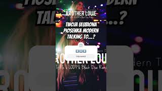 Modern Talking - Brother Louie Trfle & Loop & Black Due Remix