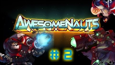 Awesomenauts w/ LOTV- Game 2- The Stalemate