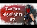 IceFire || Highlights #2